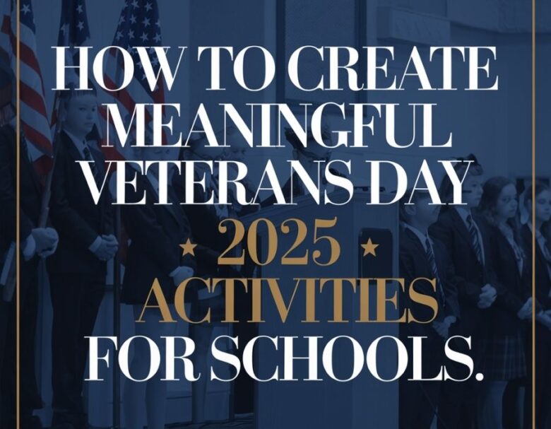 How to Create Meaningful Veterans Day 2025 Activities for Schools